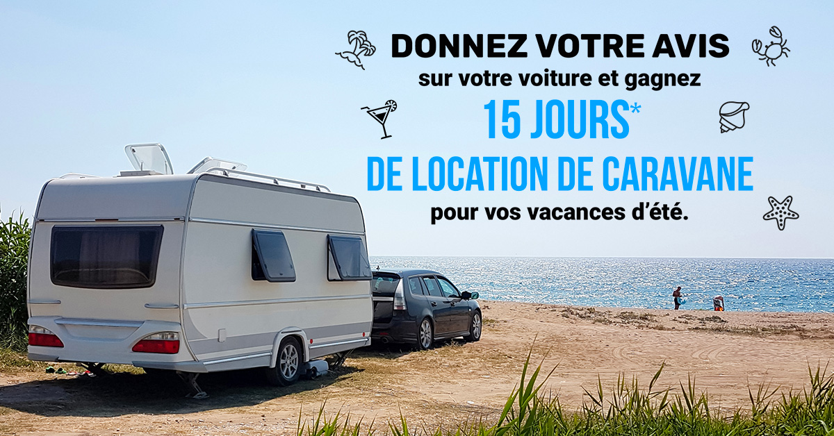 Donnez votre avis sur votre voiture et gagnez 15 jours* de location de caravane pour vos vacances d’été.