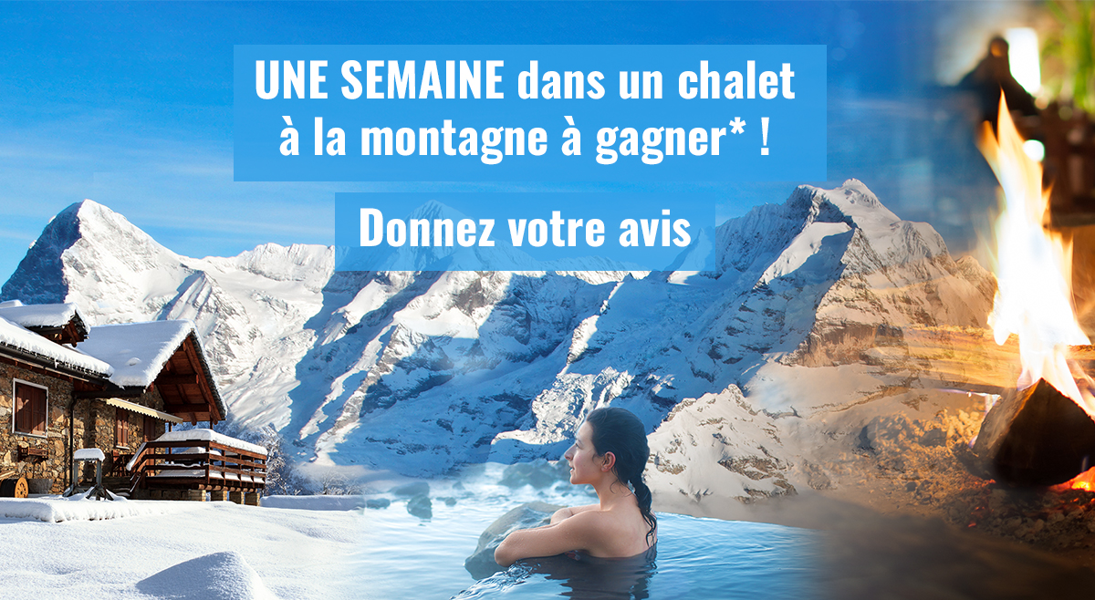 1 semaine dans un chalet à la montagne à gagner !Donnez votre avis !