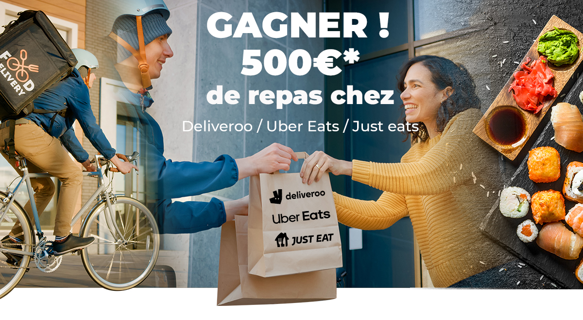 GAGNER! 500€* de repas chez Deliveroo / Uber eats / Just eats