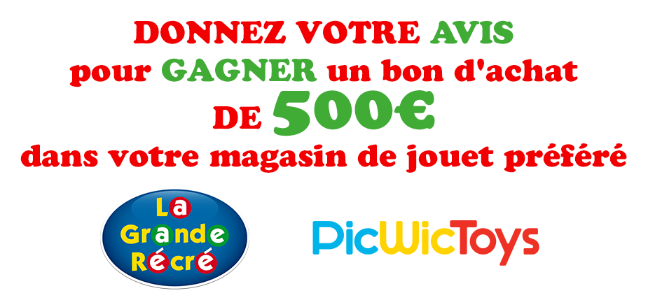 Donnez votre avis pour Gagner un bon d’achat de 500€ dans votre magasin de jouet préféré