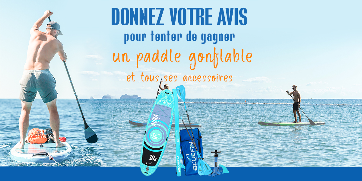 Donnez Votre avis pour tenter de gagner un paddle gonflable et tous ses accessoires. Donnez Votre avis pour tenter de gagner un paddle gonflable et tous ses accessoires.