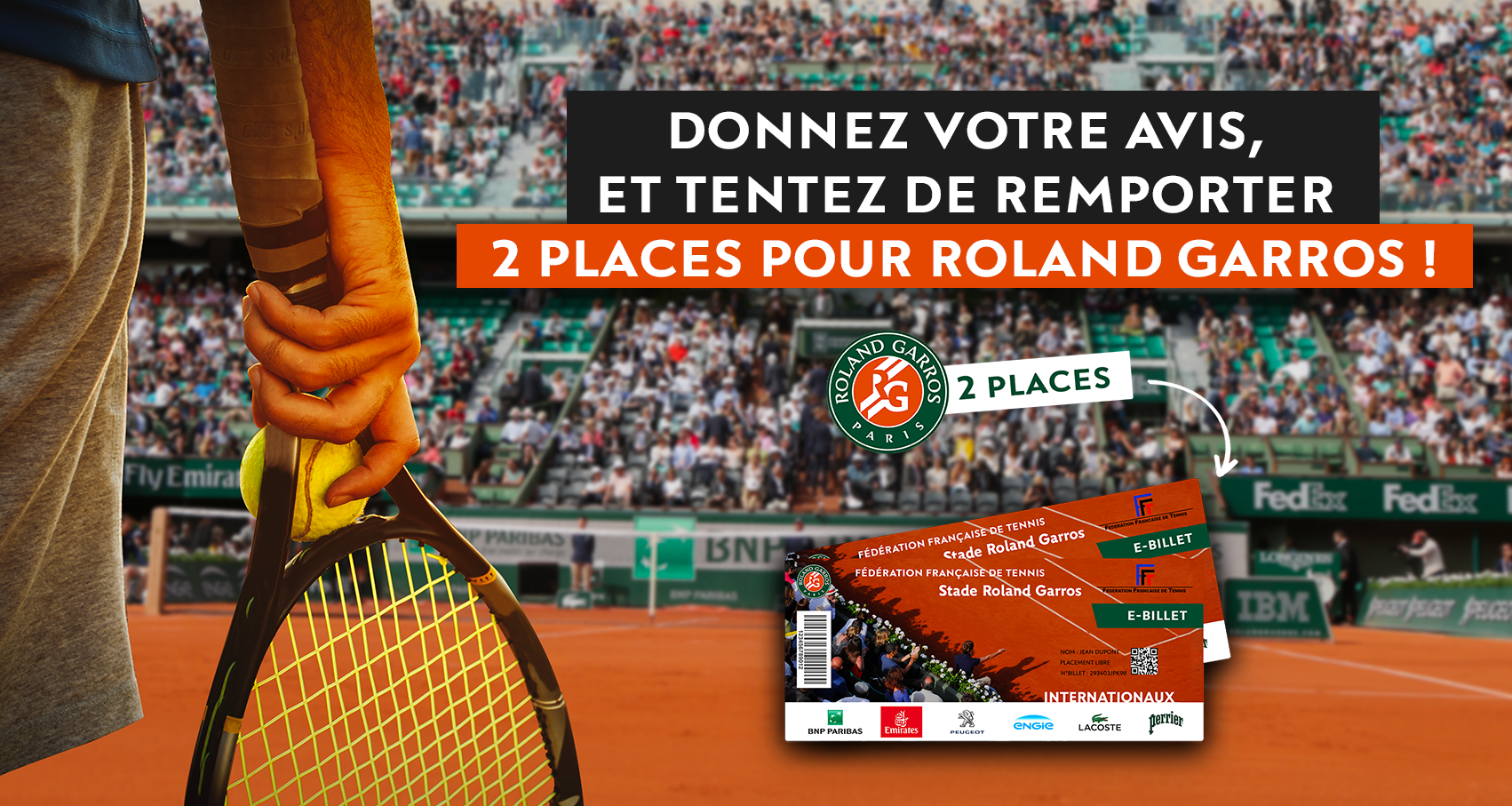 Donnez votre avis, et tentez de remporter 2 places pour Rolland Garros !